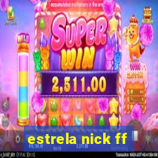 estrela nick ff